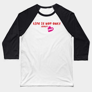 TSHIRT NOT ONLY LOVE 3 Baseball T-Shirt